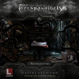 Das Buch “Feindschaften - Die Totenbändiger, Band 4 (Ungekürzt) – Nadine Erdmann” online hören