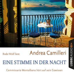 Das Buch «Eine Stimme in der Nacht - Commissario Montalbano hört auf sein Gewissen (Gekürzt) – Andrea Camilleri» online hören