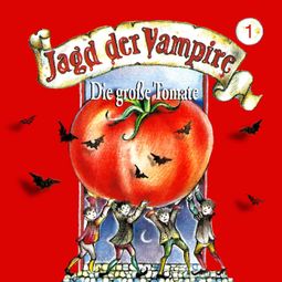 Das Buch “Jagd der Vampire, Folge 1: Die große Tomate – Hans-Joachim Herwald” online hören
