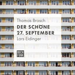 Das Buch “Der schöne 27. September (ungekürzt) – Thomas Brasch” online hören