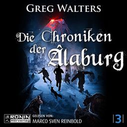 Das Buch “Die Chroniken der Âlaburg - Die Farbseher Saga, Band 3 (ungekürzt) – Greg Walters” online hören