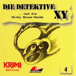 Das Buch “Die Detektive XY, Folge 4: ...und die Micky Mouse-Bande – Hans-Joachim Herwald” online hören