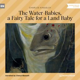 Das Buch “The Water-Babies, a Fairy Tale for a Land Baby (Unabridged) – Charles Kingsley” online hören