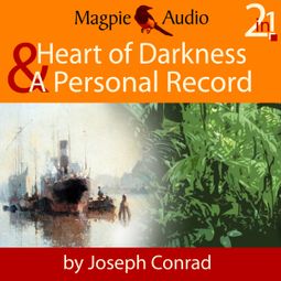 Das Buch “Heart of Darkness and A Personal Record (Unabridged) – Joseph Conrad” online hören