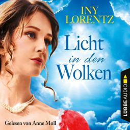 Das Buch “Licht in den Wolken - Berlin Iny Lorentz 2 (Gekürzt) – Iny Lorentz” online hören