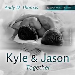 Das Buch “Kyle & Jason - Together (ungekürzt) – Andy D. Thomas” online hören