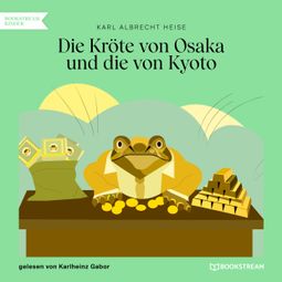 Das Buch “Die Kröte von Osaka und die von Kyoto (Ungekürzt) – Karl Albrecht Heise” online hören