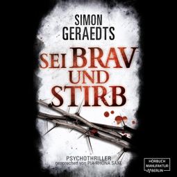Das Buch “Sei brav und stirb (ungekürzt) – Simon Geraedts” online hören