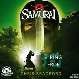Das Buch “Der Ring der Erde - Samurai, Band 4 (Ungekürzt) – Chris Bradford” online hören