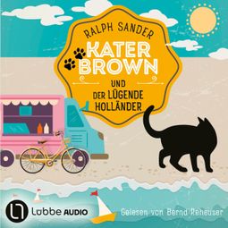 Das Buch “Kater Brown und der lügende Holländer - Ein Kater-Brown-Krimi, Teil 14 (Ungekürzt) – Ralph Sander” online hören