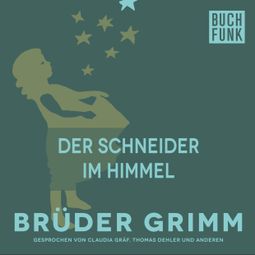 Das Buch “Der Schneider im Himmel – Brüder Grimm” online hören