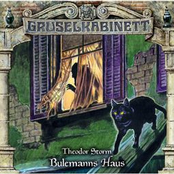 Das Buch «Gruselkabinett, Folge 153: Bulemanns Haus – Theodor Storm» online hören