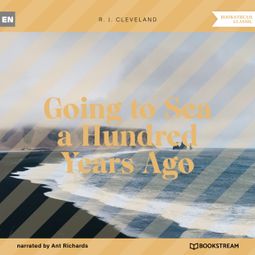 Das Buch “Going to Sea a Hundred Years Ago (Unabridged) – R. J. Cleveland” online hören