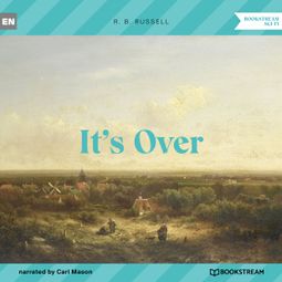 Das Buch “It's Over (Unabridged) – R. B. Russell” online hören