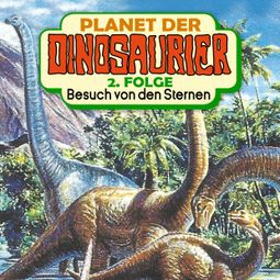 Das Buch “Planet der Dinosaurier, Folge 2: Besuch von den Sternen – Hedda Kehrhahn” online hören