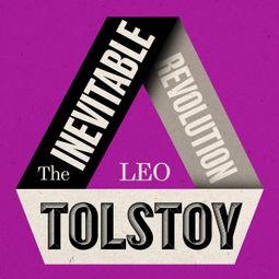 Das Buch “The Inevitable Revolution (Unabridged) – Leo Tolstoy” online hören