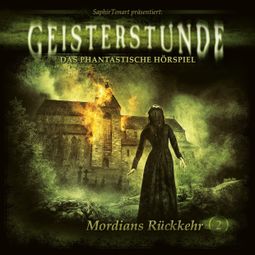 Das Buch “Geisterstunde - Das phantastische Hörspiel, Folge 2: Mordians Rückkehr – Sven Schreivogel, C. B. Andergast” online hören