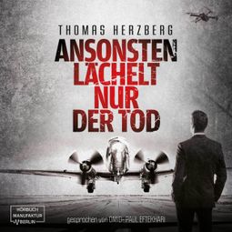 Das Buch “Ansonsten lächelt nur der Tod (ungekürzt) – Thomas Herzberg” online hören