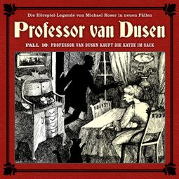Das Buch “Professor van Dusen, Die neuen Fälle, Fall 10: Professor van Dusen kauft die Katze im Sack – Bodo Traber” online hören