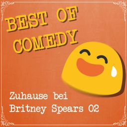 Das Buch “Best of Comedy: Zuhause bei Britney Spears, Folge 2 – Diverse Autoren” online hören