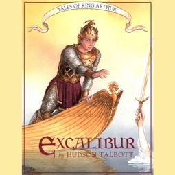 Das Buch “Excalibur - Tales of King Arthur, Book 3 (Unabridged) – Hudson Talbott” online hören