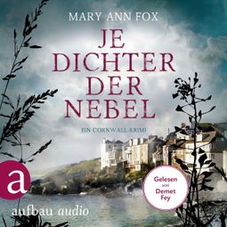 Das Buch “Je dichter der Nebel - Ein Cornwall-Krimi - Mags Blake, Band 9 (Ungekürzt) – Mary Ann Fox” online hören