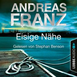 Das Buch “Eisige Nähe - Sören Henning & Lisa Santos, Teil 3 (Gekürzt) – Andreas Franz” online hören
