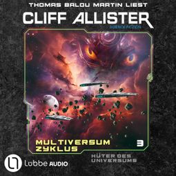 Das Buch “Hüter des Universums - Multiversum Zyklus, Teil 3 (Ungekürzt) – Cliff Allister” online hören
