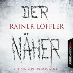 Das Buch “Der Blutnäher - Martin Abel 3 (Gekürzt) – Rainer Löffler” online hören