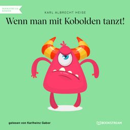 Das Buch “Wenn man mit Kobolden tanzt! (Ungekürzt) – Karl Albrecht Heise” online hören
