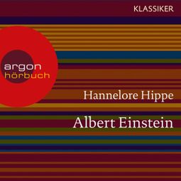 Das Buch “Albert Einstein - Ein Leben (Feature) – Hannelore Hippe” online hören