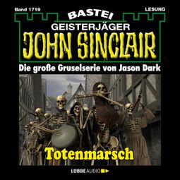 Das Buch “Totenmarsch (1. Teil) - John Sinclair, Band 1719 (Ungekürzt) – Jason Dark” online hören