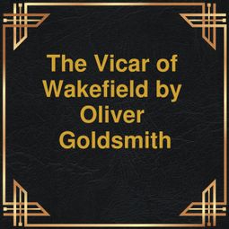 Das Buch “The Vicar of Wakefield (Unabridged) – Oliver Goldsmith” online hören