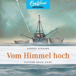Das Buch “Vom Himmel hoch - Hinterm Deich Krimi, Band 2 (ungekürzt) – Hannes Nygaard” online hören