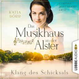 Das Buch “Klang des Schicksals - Das Musikhaus an der Alster, Teil 3 (Ungekürzt) – Katja Dörr” online hören