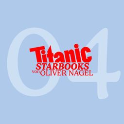 Das Buch “TITANIC Starbooks, Folge 4: Arabella Kiesbauer - Nobody's Perfect! – Oliver Nagel” online hören