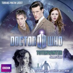 Das Buch “Doctor Who - Totenwinter (Gekürzt) – James Goss” online hören