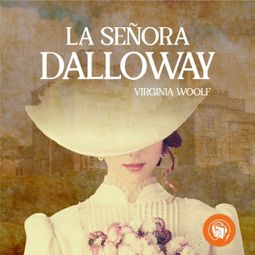 Das Buch “La Señora Dalloway (Completo) – Virginia Woolf” online hören