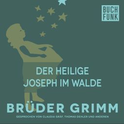 Das Buch “Der heilige Joseph im Walde – Brüder Grimm” online hören
