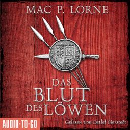 Das Buch “Das Blut des Löwen - Die Robin-Hood-Reihe, Band 3 (ungekürzt) – Mac P. Lorne” online hören