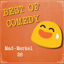 Das Buch “Best of Comedy: Mad Merkel, Folge 28 – Diverse Autoren” online hören