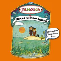 Das Buch “Janosch, Folge 4: Komm, wir finden einen Schatz – Janosch” online hören