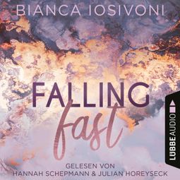 Das Buch “Falling Fast - Hailee & Chase 1 (Ungekürzt) – Bianca Iosivoni” online hören