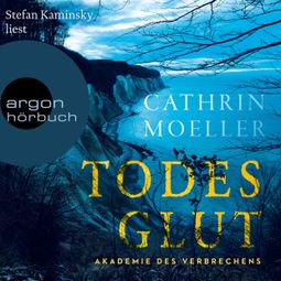Das Buch “Todesglut - Ein Rügen-Krimi - Akademie des Verbrechens, Band 1 (Ungekürzte Lesung) – Cathrin Moeller” online hören