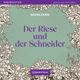 Das Buch “Der Riese und der Schneider - Märchenstunde, Folge 77 (Ungekürzt) – Brüder Grimm” online hören