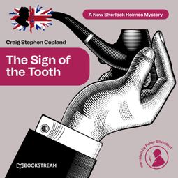 Das Buch “The Sign of the Tooth - A New Sherlock Holmes Mystery, Episode 2 (Unabridged) – Sir Arthur Conan Doyle, Craig Stephen Copland” online hören