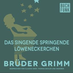Das Buch “Das singende springende Löweneckerchen – Brüder Grimm” online hören