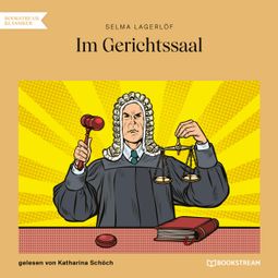 Das Buch “Im Gerichtssaal (Ungekürzt) – Selma Lagerlöf” online hören