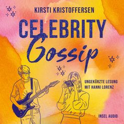 Das Buch “Celebrity Gossip - Celebrity, Band 3 (Ungekürzt) – Kirsti Kristoffersen” online hören