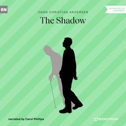 Das Buch “The Shadow (Unabridged) – Hans Christian Andersen” online hören